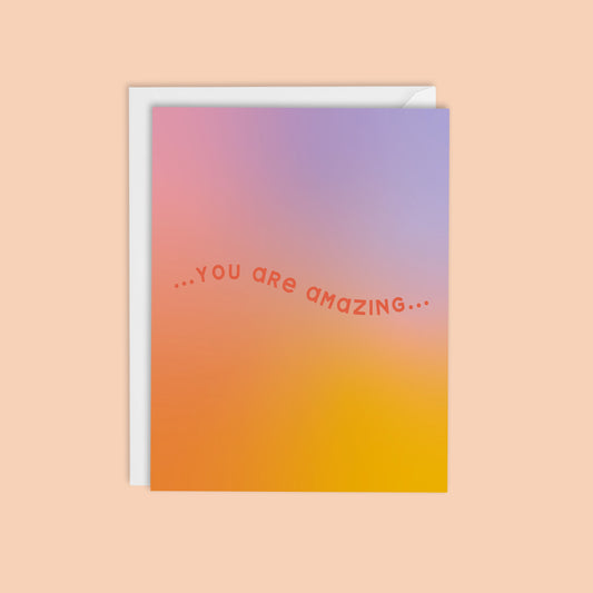 YOU ARE AMAZING, MORNING SKY OMBRE EVERYDAY CARD